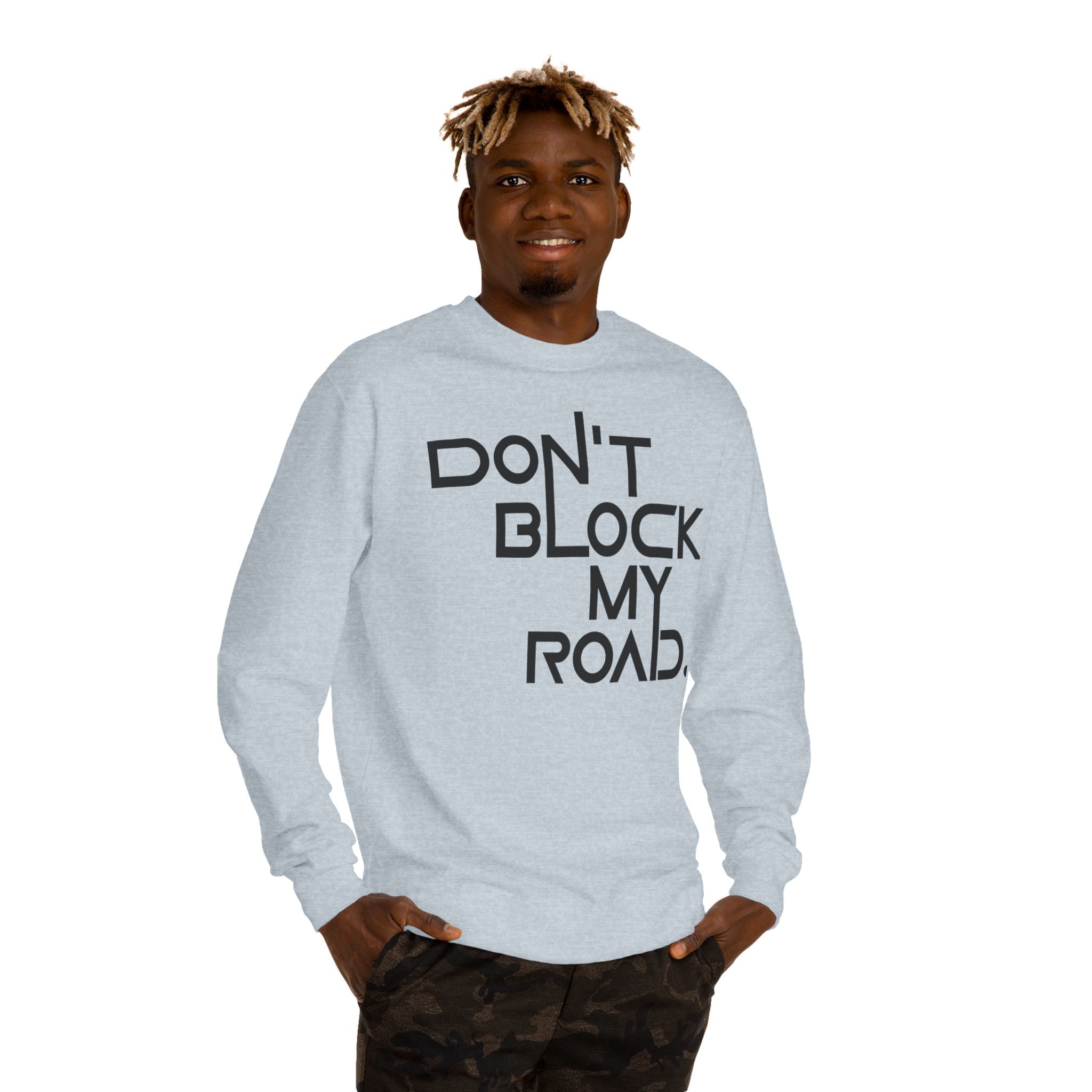 Don’t Block My Road Sweatshirt
