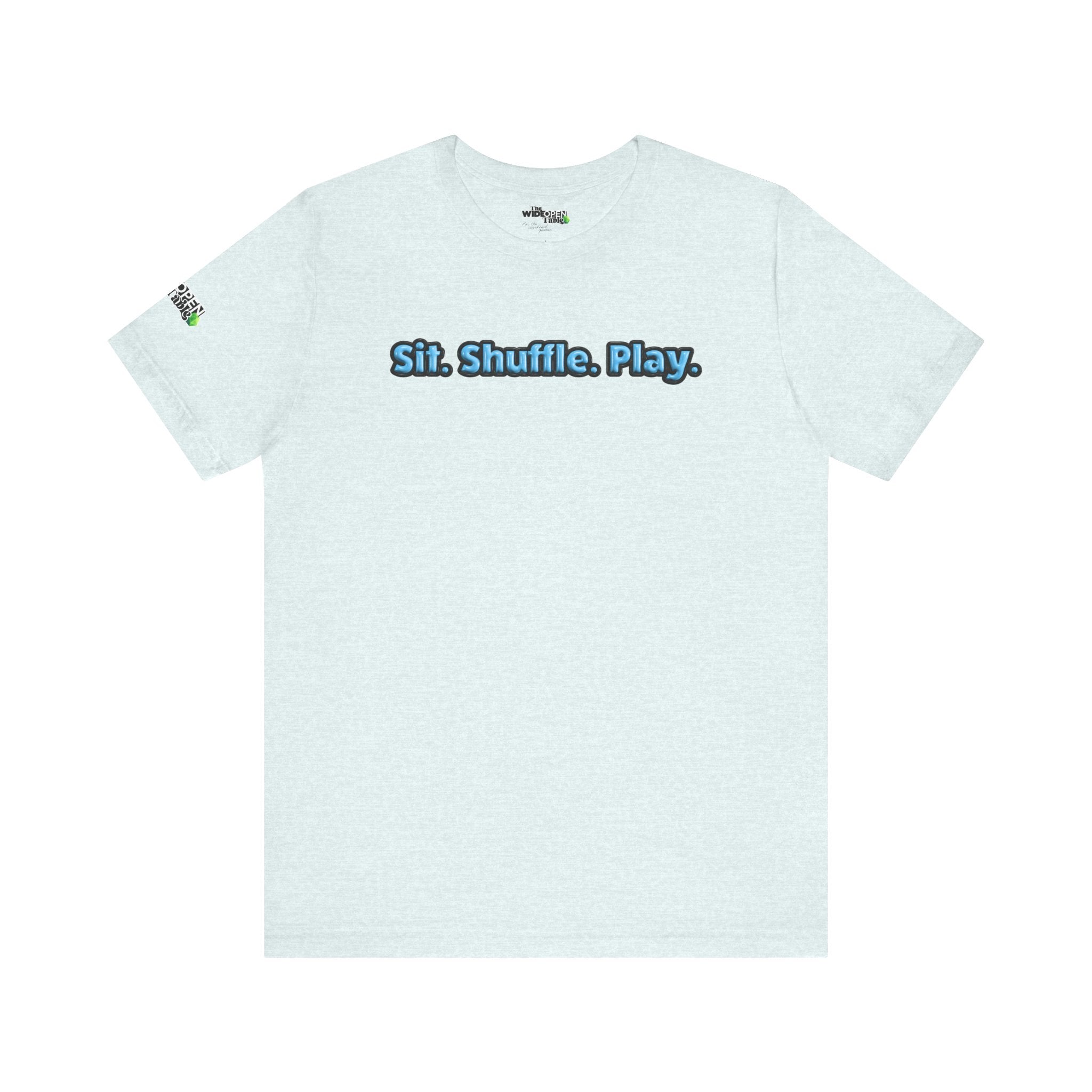 Sit. Shuffle. Play. Tee