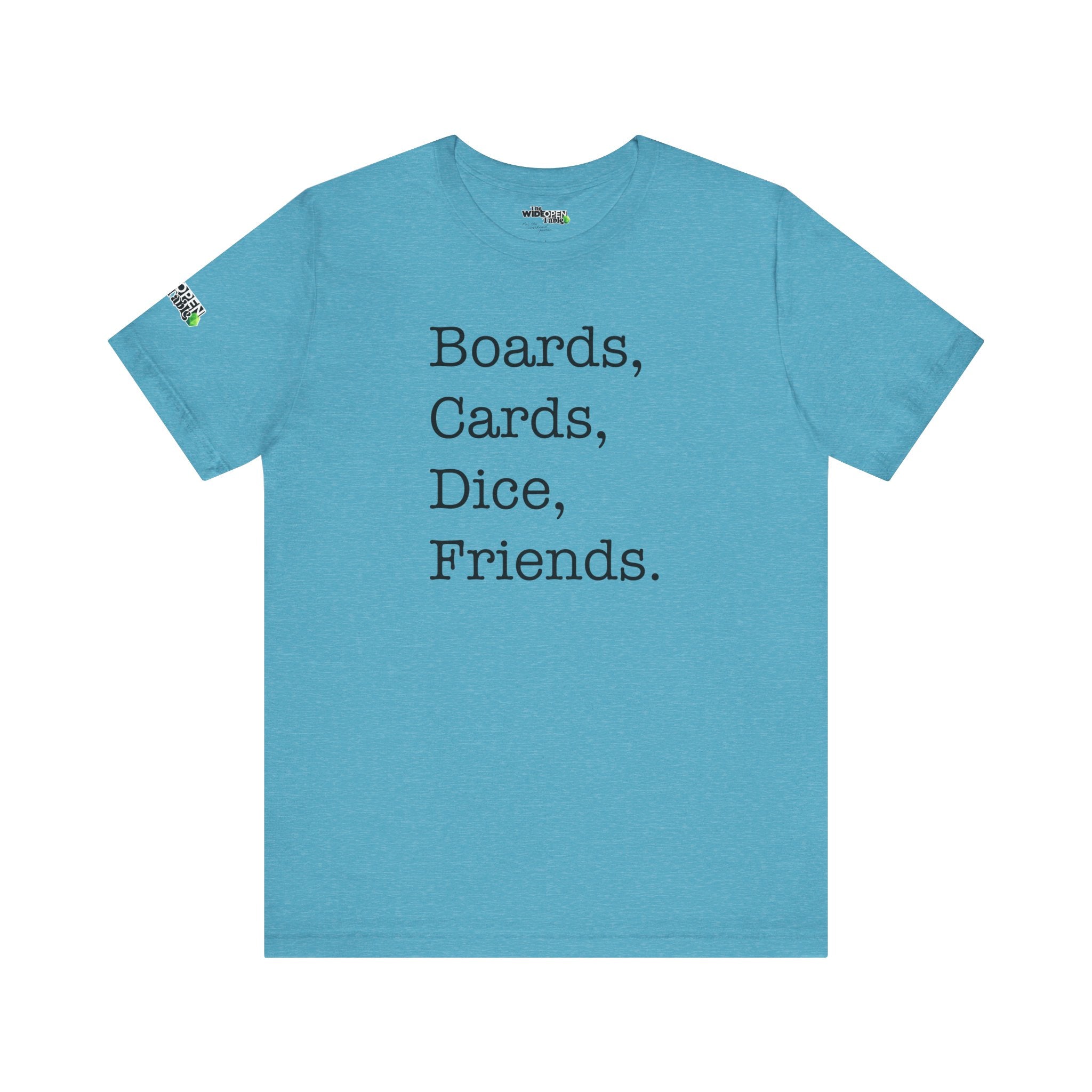 Boards, Cards, Dice, Friends. Tee
