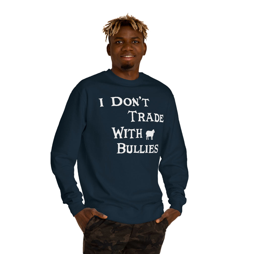 I Don’t Trade With Bullies Sweatshirt