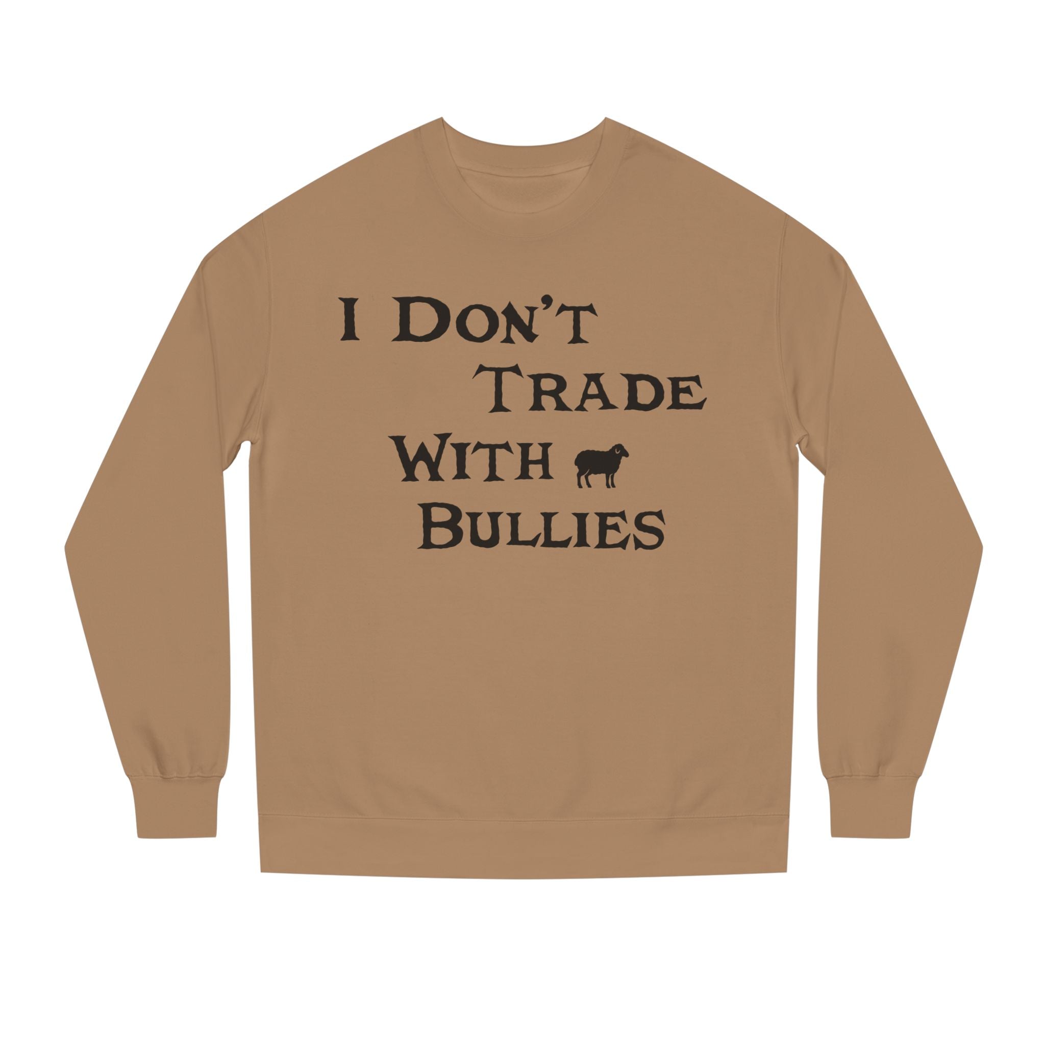 I Don’t Trade With Bullies Sweatshirt