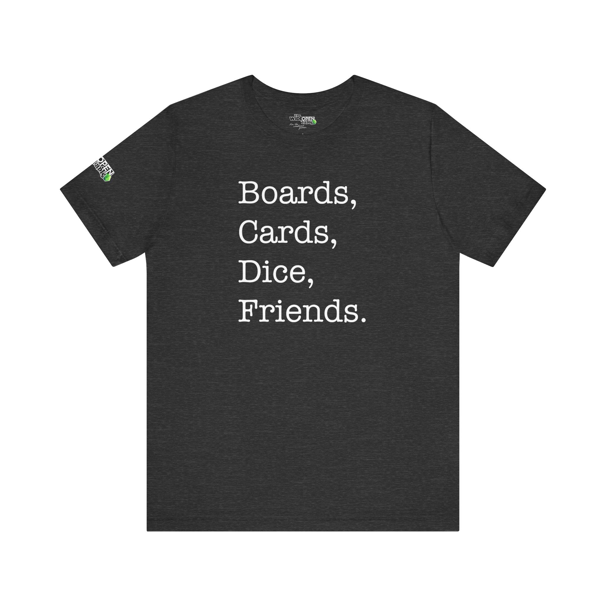 Boards, Cards, Dice, Friends. Tee