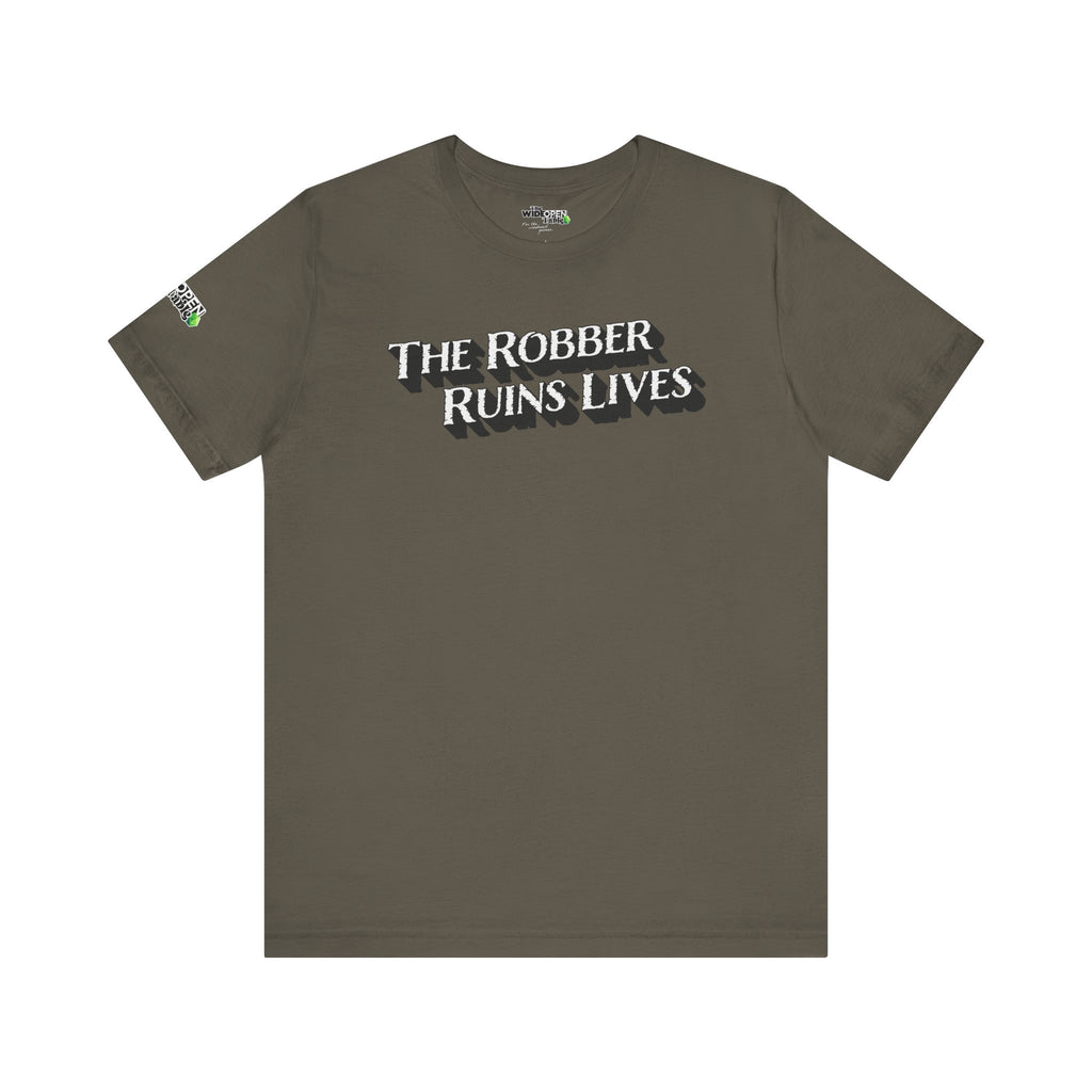 The Robber Ruins Lives Tee
