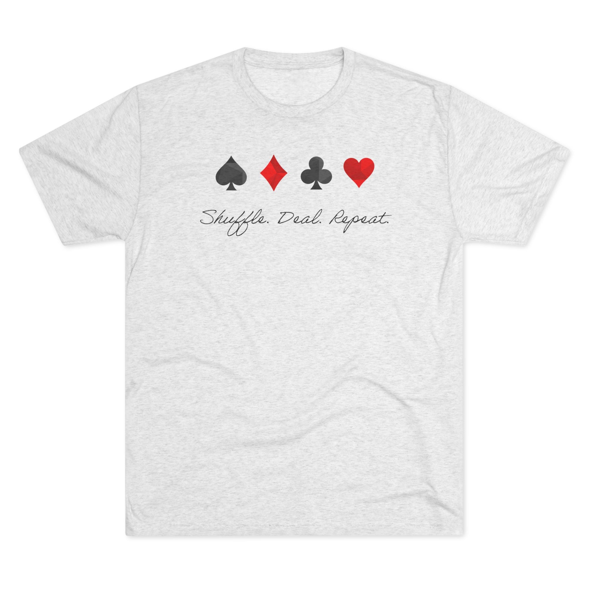 Shuffle. Deal. Repeat. Tee
