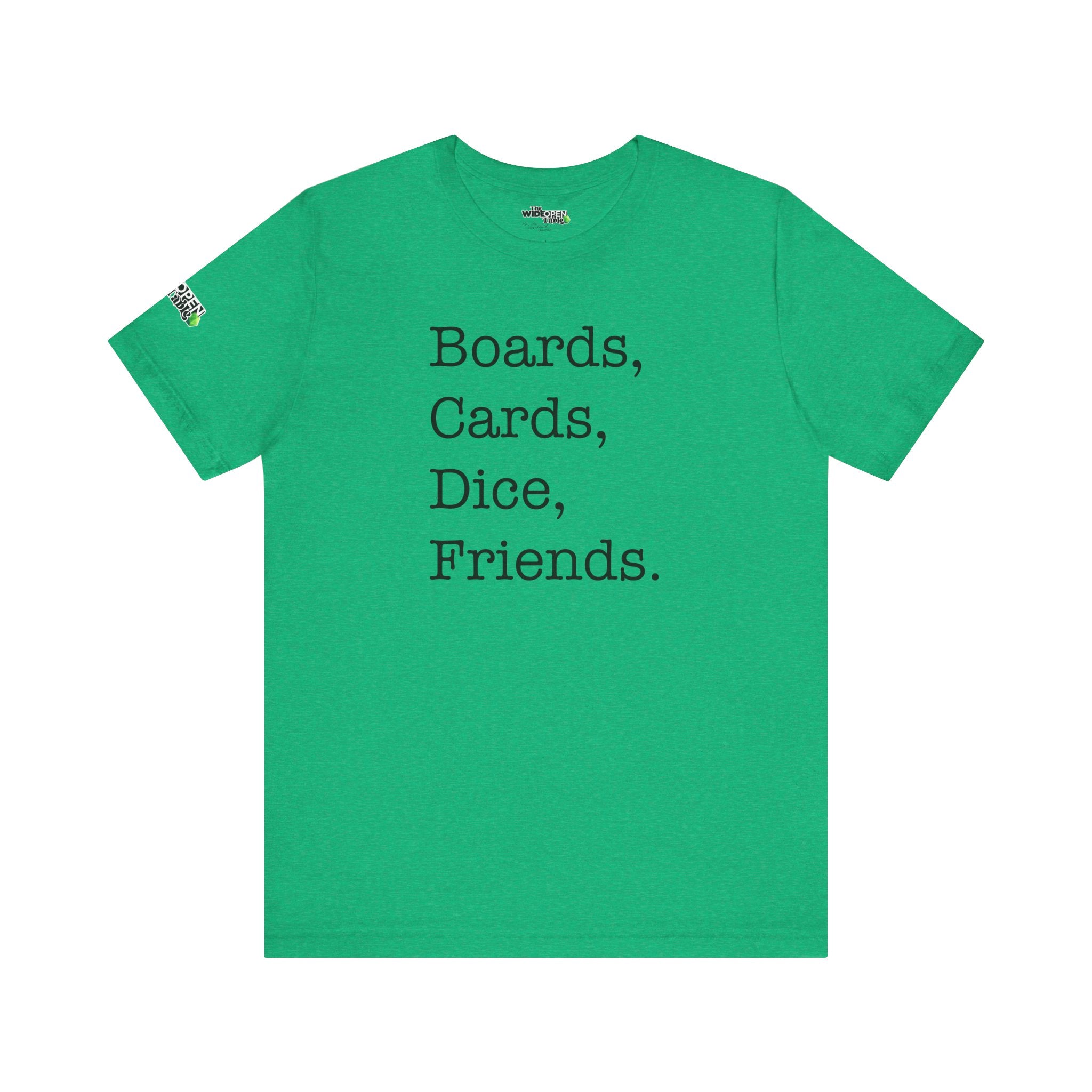 Boards, Cards, Dice, Friends. Tee