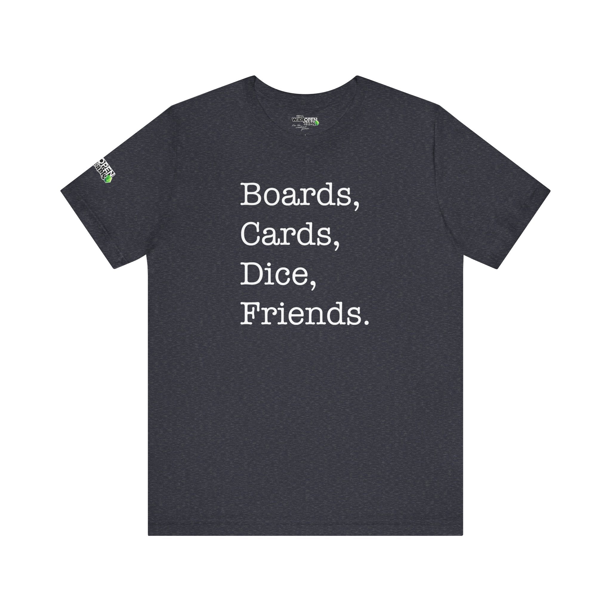 Boards, Cards, Dice, Friends. Tee