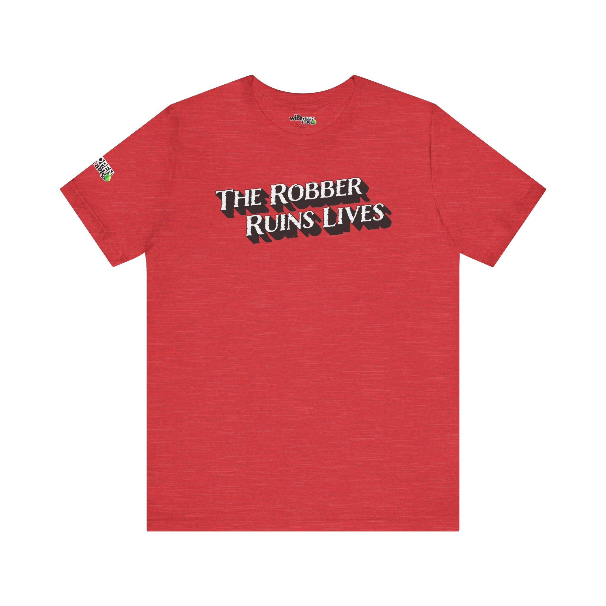 The Robber Ruins Lives Tee