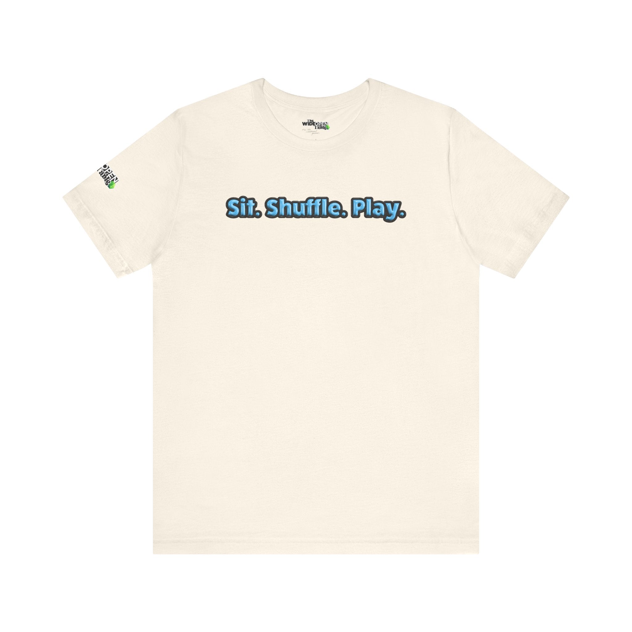 Sit. Shuffle. Play. Tee