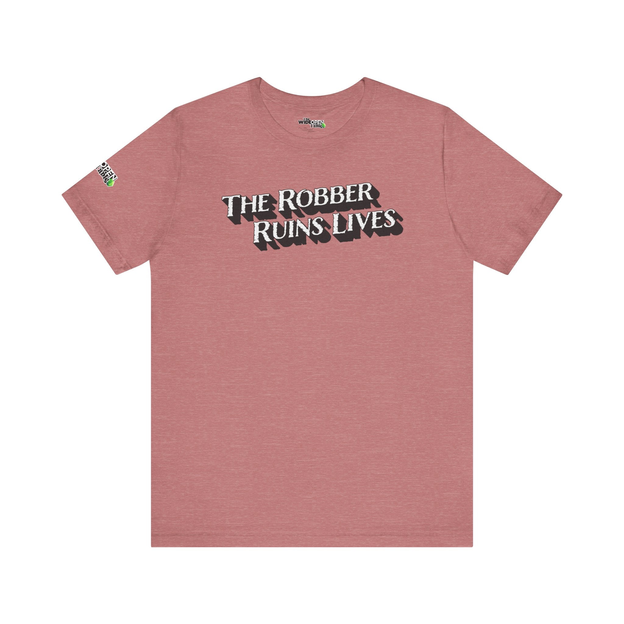 The Robber Ruins Lives Tee
