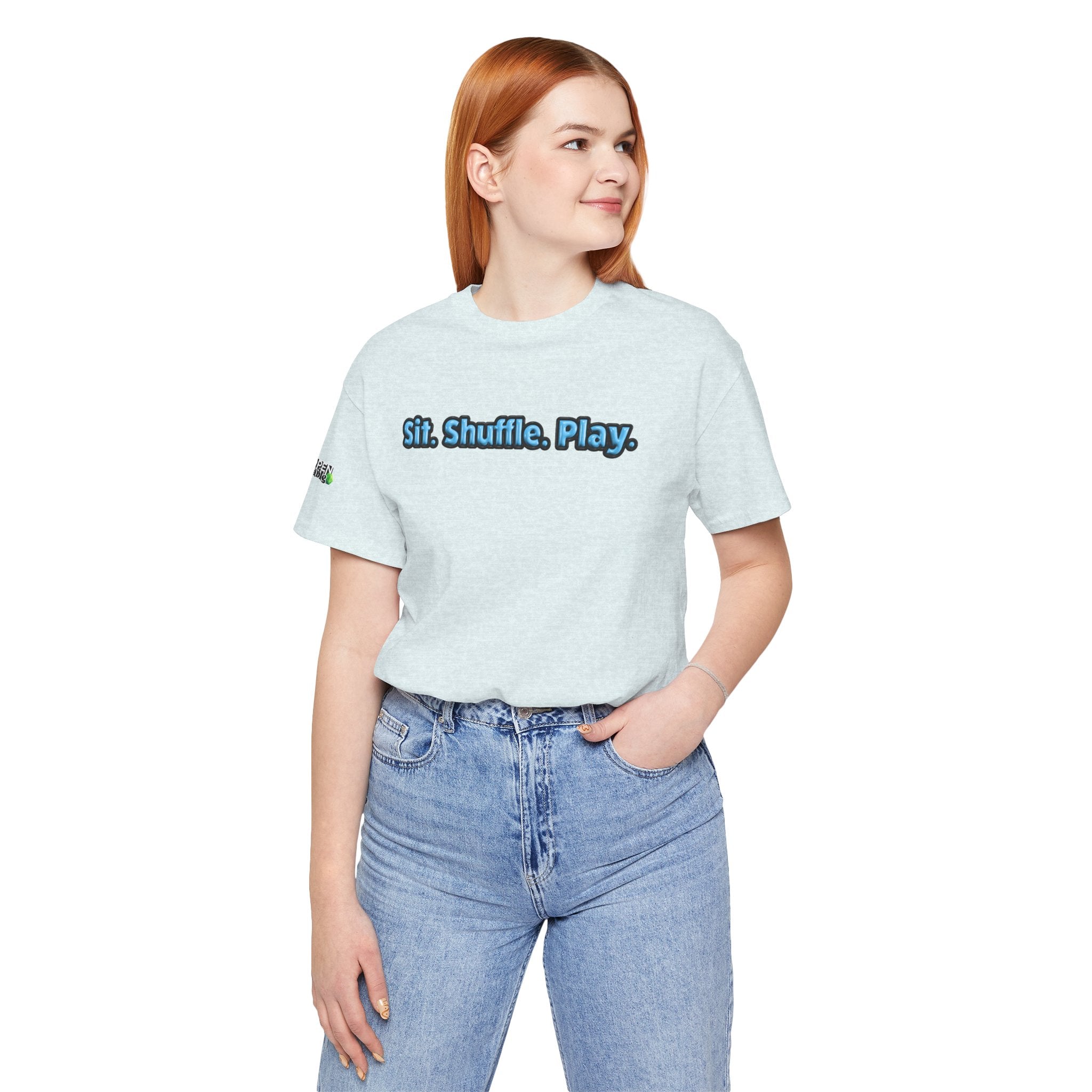 Sit. Shuffle. Play. Tee