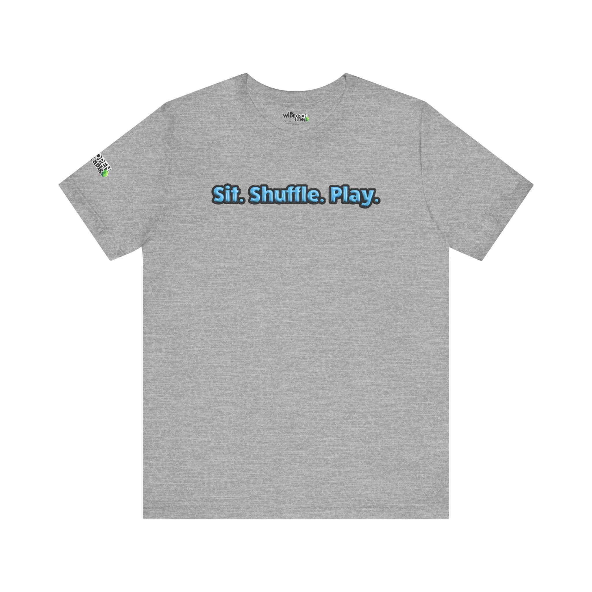 Sit. Shuffle. Play. Tee