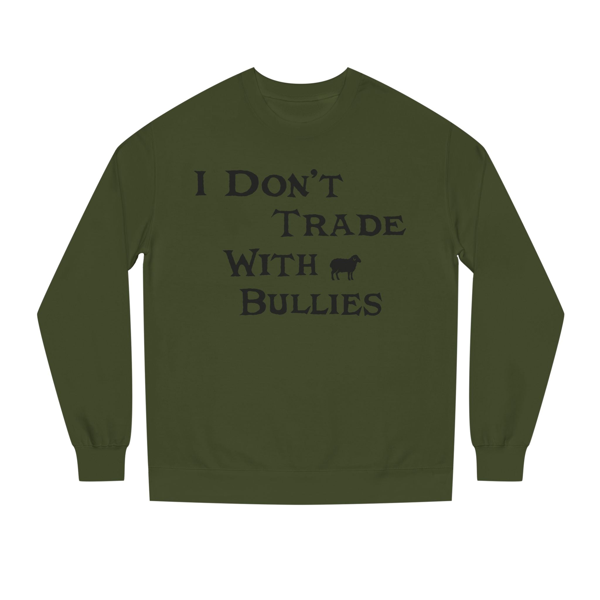 I Don’t Trade With Bullies Sweatshirt